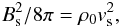 Mathematical equation: \begin{equation} \label{magram} B_{\rm s}^2/8\pi = \rho_{0}v_{\rm s}^{2}, \end{equation}