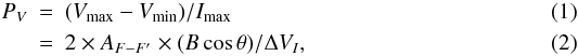 Mathematical equation: \begin{eqnarray} \label{circpol_eq} P_V & = & (V_{\rm max} - V_{\rm min})/I_{\rm max} \\ \label{bstren_eq} & = & 2 \times A_{F-F^{\prime}} \times (B \cos \theta)/\Delta V_{I}, \end{eqnarray}