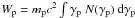 Mathematical equation: \hbox{$W_{\rm p}=m_{\rm p} c^2 \int \gamma_{\rm p}\; N(\gamma_{\rm p})\:{\rm d}\gamma_{\rm p}$}