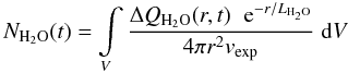 Mathematical equation: \begin{equation} N_{\rm H_2O}(t) = \int\limits_{V} \frac{\Delta Q_{\rm H_2O}(r,t) \; \; {\rm e}^{-r/L_{\rm H_2O}} }{4 \pi r^{2} v_{\rm exp}} \; {\rm d}V \label{Nmodel} \end{equation}