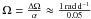 Mathematical equation: \hbox{$\Omega=\frac{\Delta\Omega}{\alpha}\approx\frac{1\,\radpd}{0.05}$}