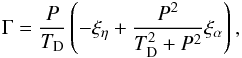 Mathematical equation: $$ \Gamma =\frac{P}{T_{\rm D}}\left(-\xi_{\eta}+\frac{P^{2}}{T_{\rm D}^{2}+P^{2}}\xi_{\alpha}\right), $$