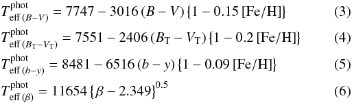 Mathematical equation: \begin{eqnarray} \label{cal_bv} &&T_{{\rm eff}\,(B-V)}^{\rm phot} = 7747 - 3016\,(B-V)\,\big\{1-0.15{\rm\,[Fe/H]}\big\} \\ \label{cal_btvt} &&T_{{\rm eff}\,(B_{\rm T}-V_{\rm T})}^{\rm phot} = 7551 - 2406\,(B_{\rm T}-V_{\rm T})\,\big\{1-0.2{\rm\,[Fe/H]}\big\} \\ \label{cal_by} &&T_{{\rm eff}\,(b-y)}^{\rm phot} = 8481 - 6516\,(b-y)\,\big\{1-0.09{\rm\,[Fe/H]}\big\} \\ \label{cal_beta} &&T_{{\rm eff}\,(\beta)}^{\rm phot} = 11654\,\big\{\,\beta - 2.349\big\}^{0.5} \end{eqnarray}