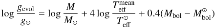 Mathematical equation: \begin{equation} \log \frac{g_{\rm evol}}{g_\odot} = \log \frac{M}{M_\odot} + 4\log \frac{T^{\rm mean}_{\rm eff}}{T_{\rm eff}^\odot} + 0.4(M_{\rm bol} - M_{\rm bol}^\odot) \label{log_g} \end{equation}