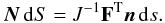 Mathematical equation: \appendix \setcounter{section}{1} \begin{eqnarray*} {\vec N}\, {\rm d}S = J^{-1}\mathbf{F}^{\rm T}{\vec n}\, {\rm d}s. \end{eqnarray*}