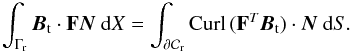 Mathematical equation: \appendix \setcounter{section}{1} \begin{eqnarray*} \int_{\Gamma_{\rm r}}{\vec B}_{\rm t}\cdot\mathbf{F}{\vec N}~{\rm d}X =\int_{\partial\mathcal{C}_{\rm r}}{\rm Curl}\,(\mathbf{F}^T{\vec B}_{\rm t})\cdot{\vec N}~{\rm d}S. \end{eqnarray*}