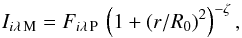 Mathematical equation: \begin{equation} I_{{i}{\lambda}{\,\rm M}} = F_{{i}{\lambda}{\,\rm P}}\,\left(1+(r/R_0)^2\right)^{-\zeta}, \label{moffat.function} \end{equation}