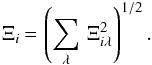 Mathematical equation: \begin{equation} \Xi_{i}{\,=\,}\left(\sum_{\lambda}\,\Xi_{{i}{\lambda}}^2\right)^{1/2}. \label{global.significance} \end{equation}