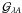 Mathematical equation: \hbox{$\mathcal{G_{{\lambda}{\it A}}}$}