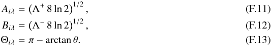 Mathematical equation: \appendix \setcounter{section}{6} \begin{eqnarray} A_{{i}{\lambda}}\!&=&\!\left(\Lambda^+\,8 \ln 2\right)^{1/2}, \\ B_{{i}{\lambda}}\!&=&\!\left(\Lambda^-\,8 \ln 2\right)^{1/2}, \\ \Theta_{{i}{\lambda}}\!&=&\!\pi - \arctan \theta. \label{fwhm.sizes.and.position.angle} \end{eqnarray}