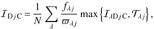 Mathematical equation: \begin{equation} \mathcal{I}_{{\rm D}{j}{\,\rm C}}{\,=\,}\frac{1}{N}\sum_{\lambda}\frac{f_{{\lambda}{j}}\,}{\varpi_{{\lambda}{j}}} \max \left\{ \mathcal{I}_{{\!\lambda}{\rm D}{j}{\,\rm C}}, \mathcal{T}_{{\!\lambda}{j}} \right\}, \label{combining.waves.1} \end{equation}