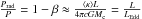 Mathematical equation: \hbox{$\frac{P_{\rm rad}}{P}=1-\beta \approx \frac {\langle \kappa\rangle L }{4\pi c G M_{\rm c}}= \frac {L} {L_{\mathrm{Edd}}}$}