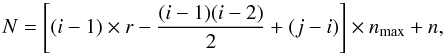Mathematical equation: \begin{equation} N = \left[(i - 1) \times r - \frac{(i-1)(i-2)}{2} + (j-i)\right]\times n_{\max}+n, \end{equation}