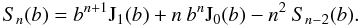 Mathematical equation: \appendix \setcounter{section}{1} \begin{equation} \label{Snrec} S_n(b) = b^{n+1}\mathrm{J}_1(b)+n\:b^n\mathrm{J}_0(b)-n^2\:S_{n-2}(b). \end{equation}
