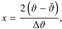 Mathematical equation: \appendix \setcounter{section}{1} \begin{equation} \label{xtheta} x = \frac{2\left(\vartheta-\bar{\vartheta}\right)}{\Delta\vartheta}, \end{equation}