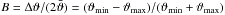 Mathematical equation: \hbox{$B=\Delta\vartheta/(2\bar{\vartheta})=(\vartheta_{\min}-\vartheta_{\max})/(\vartheta_{\min}+\vartheta_{\max})$}