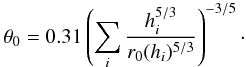 Mathematical equation: \begin{eqnarray} \label{eq:isoplanatic} \theta_0 = 0.31\left(\sum_i \frac{h_i^{5/3}}{r_0(h_i)^{5/3}} \right)^{-3/5}\cdot \end{eqnarray}