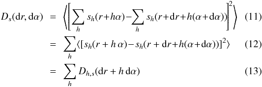 Mathematical equation: \begin{eqnarray} D_s({\rm d\/}r,{\rm d}\alpha) &\,=\,& \left\langle\left[\sum_h s_h(r\!+\!h \alpha)\! -\!\!\sum_h s_h(r\!+\!{\rm d}r \!+\! h (\alpha\!+\!{\rm d}\alpha))\!\right]^2\right\rangle~~~~ \\ &=& \sum_h \langle[s_h(r+h\,\alpha)\! -\! s_h(r+{\rm d\/}r \!+\! h (\alpha\!+\!{\rm d\/}\alpha))]^2\rangle~~ ~~\\ &=& \sum_h D_{h,s} ({\rm d\/}r + h\,{\rm d\/}\alpha) \end{eqnarray}