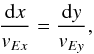 Mathematical equation: \begin{equation} \frac{{\rm d}x}{v_{Ex}} = \frac{{\rm d}y}{v_{Ey}}, \end{equation}