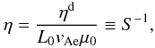Mathematical equation: \begin{equation} \eta = \frac{\eta^{\rm d}}{L_0v_{\rm Ae}\mu_0} \equiv S^{-1}, \label{eta} \end{equation}