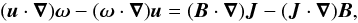 Mathematical equation: \begin{equation} (\boldsymbol{u}\cdot \boldsymbol{\nabla}) \boldsymbol{\omega} - (\boldsymbol{\omega} \cdot \boldsymbol{\nabla})\boldsymbol{u} = (\boldsymbol{B} \cdot \boldsymbol{\nabla}) \boldsymbol{J} - (\boldsymbol{J} \cdot \boldsymbol{\nabla}) \boldsymbol{B}, \label{momeqn} \end{equation}