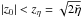 Mathematical equation: \hbox{$|z_0| < z_{\eta}=\sqrt{2\bar{\eta}}$}