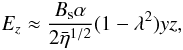 Mathematical equation: \begin{equation} E_z \approx \frac{B_{\rm s} \alpha}{2\bar{\eta}^{1/2}}(1-\lambda^2)yz, \end{equation}