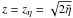 Mathematical equation: \hbox{$z = z_\eta = \sqrt{2\bar{\eta}}$}