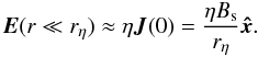 Mathematical equation: \begin{equation} \boldsymbol{E}(r\ll r_\eta)\approx\eta \boldsymbol{J}(0) = \frac{\eta B_{\rm s}}{r_\eta} \boldsymbol{\hat{x}}. \end{equation}
