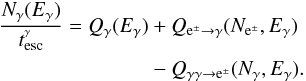 Mathematical equation: \begin{equation} \label{eq:photon} \begin{aligned} \frac{N_{\gamma}(E_{\gamma})}{t_{\rm{esc}}^{^{\gamma}}} = Q_{\gamma}(E_{\gamma}) &+ Q_{{\rm e}^{\pm} \rightarrow \gamma}(N_{\rm e^{\pm}},E_{\gamma}) \\ &- Q_{\gamma\gamma\rightarrow {\rm e}^{\pm}}(N_{\gamma},E_{\gamma}) . \end{aligned} \end{equation}