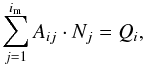Mathematical equation: \begin{equation} \sum_{j=1}^{i_{\rm{m}}} A_{ij} \cdot N_{j} = Q_{i} , \end{equation}