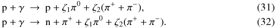 Mathematical equation: \begin{eqnarray} \label{eq:pgamma1} \rm p+\gamma &\rightarrow& \rm p+\zeta_{1}\pi^0+\zeta_{2}(\pi^++\pi^-) ,\\ \label{eq:pgamma2} \rm p+\gamma &\rightarrow&\rm n+\pi^+ +\zeta_{1}\pi^0+\zeta_{2}(\pi^++\pi^-) . \end{eqnarray}