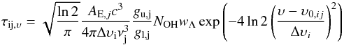 Mathematical equation: \begin{equation} \tau_{\rm ij, \upsilon} = \sqrt{\frac{\ln{2}}{\pi}} \frac{A_{\mathrm E,j}c^3}{4\pi\Delta \upsilon_{\rm i} \nu_{\rm j}^3} \frac{g_{\rm u,j}}{g_{\rm l,j}} N_{\OH} w_\Lambda \exp{ \left(-4\ln{2}\left(\frac{\upsilon-\upsilon_{0,ij}} {\Delta \upsilon_i}\right)^2\right) } \end{equation}