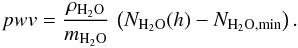 Mathematical equation: \appendix \setcounter{section}{1} \begin{equation} pwv= \frac{\rho_{{\rm H}_2{\rm O}}} {m_{{\rm H}_2{\rm O}}}\, \left( N_{{\rm H}_2{\rm O}}(h)- N_{{\rm H}_2{\rm O},{\rm min} } \right). \end{equation}