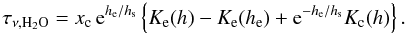 Mathematical equation: \appendix \setcounter{section}{1} \begin{equation} \label{equ:A_h2o_tau1} \tau_{\nu,{\rm H}_2{\rm O}}= x_{\rm c}\,{\rm e}^{h_{\rm e}/h_{\rm s}} \left\{ K_{\rm e}(h)-K_{\rm e}(h_{\rm e})+{\rm e}^{-h_{\rm e}/h_{\rm s}}K_{\rm c}(h) \right\}. \end{equation}