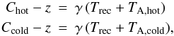 Mathematical equation: \appendix \setcounter{section}{1} \begin{eqnarray} C_{\rm hot}-z & = & \gamma\,(T_{\rm rec}+T_{\rm A,hot})\\ C_{\rm cold}-z & = & \gamma\,(T_{\rm rec}+T_{\rm A,cold}), \nonumber \end{eqnarray}