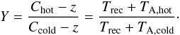 Mathematical equation: \appendix \setcounter{section}{1} \begin{equation} Y=\frac{C_{\rm hot}-z}{C_{\rm cold}-z}=\frac{T_{\rm rec}+T_{\rm A,hot}}{T_{\rm rec}+T_{\rm A,cold}}\cdot \end{equation}