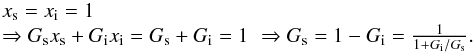 Mathematical equation: \appendix \setcounter{section}{1} \begin{equation} \begin{array}{l} x_{\rm s}=x_{\rm i}=1 \\ \label{caseA} \Rightarrow G_{\rm s}x_{\rm s}+G_{\rm i}x_{\rm i} =G_{\rm s}+G_{\rm i}=1 \,\, \Rightarrow G_{\rm s}=1-G_{\rm i}=\frac{1}{1+G_{\rm i}/G_{\rm s}}. \\ \end{array} \end{equation}