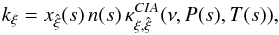 Mathematical equation: \appendix \setcounter{section}{1} \begin{equation} k_\xi=x_{\hat \xi}(s)\,n(s)\, \kappa^{CIA}_{\xi,{\hat \xi}}(\nu,P(s),T(s)), \end{equation}