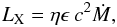 Mathematical equation: \begin{equation*} L_{\rm X}=\eta\epsilon \:c^{2}\dot M , \end{equation*}