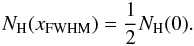 Mathematical equation: \begin{equation} N_{\rm H}(x_{\rm FWHM}) = \frac{1}{2}N_{\rm H}(0). \end{equation}