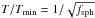 Mathematical equation: \hbox{$T/T_{\rm min} = 1/\sqrt{f_{\rm sph}}$}