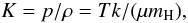 Mathematical equation: \begin{equation} \label{sound} K=p /\rho = Tk/(\mu m_{\rm H}), \end{equation}