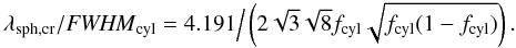 Mathematical equation: \begin{equation} \lambda_{\rm \cBE} /\FWHMEQ_{\rm cyl} = 4.191\Big/\left(2 \sqrt{3} \sqrt{8} f_{\rm cyl} \sqrt{f_{\rm cyl} (1-f_{\rm cyl})} \right). \label{lam0} \end{equation}