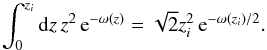 Mathematical equation: \appendix \setcounter{section}{2} \begin{equation} \label{eq_condition2} \int_0^{z_i} {\rm d}z\,z^2\,{\rm e}^{-\omega(z)} = \sqrt{2} z^2_i\,{\rm e}^{-\omega(z_i)/2}. \end{equation}