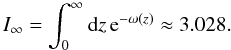 Mathematical equation: \appendix \setcounter{section}{3} \begin{equation} I_{\infty} = \int_0^{\infty}{\rm d}z\,{\rm e}^{-\omega(z)} \approx 3.028. \end{equation}