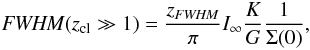 Mathematical equation: \appendix \setcounter{section}{3} \begin{equation} \label{fwhmandsigma1} \FWHMEQ(z_{\rm cl}\gg 1) = \frac{z_{\FWHMEQ}}{\pi} I_{\infty} \frac{K}{G}\frac{1}{\Sigma(0)}, \end{equation}
