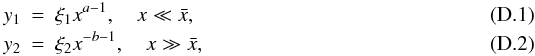 Mathematical equation: \appendix \setcounter{section}{4} \begin{eqnarray} y_1 &=& \xi_1 x^{a-1}, \quad x\ll \bar x,\\ y_2 &=& \xi_2 x^{-b-1},\quad x\gg \bar x, \end{eqnarray}