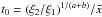 Mathematical equation: \hbox{$t_0=(\xi_2/\xi_1)^{1/(a+b)}/\bar x$}