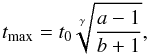 Mathematical equation: \appendix \setcounter{section}{4} \begin{equation} t_{\rm max}=t_0\sqrt[\gamma]{\frac{a-1}{b+1}}, \end{equation}